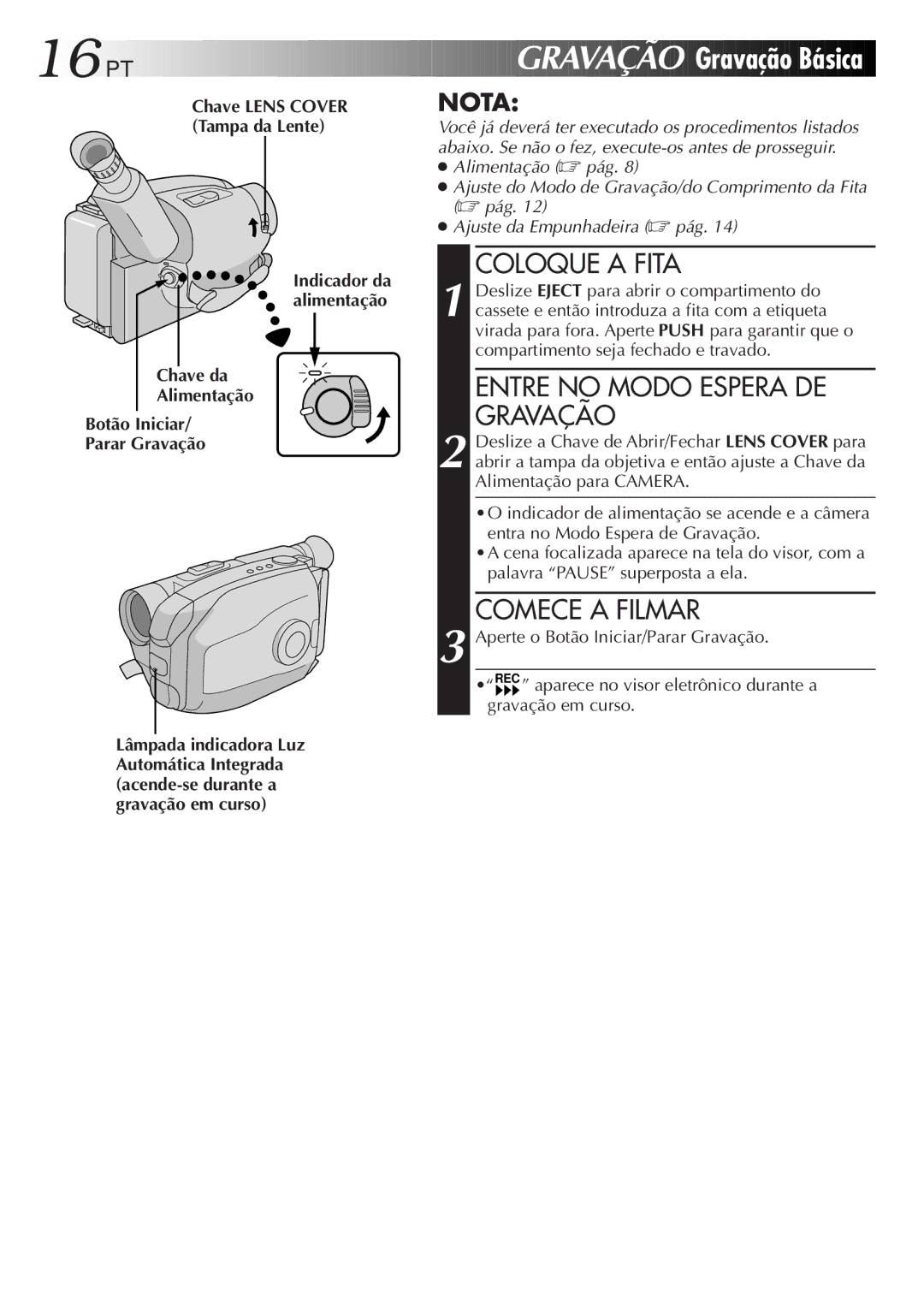 JVC GR-AX947UM manual PT Gravação Gravação Básica, Coloque a Fita, Entre no Modo Espera DE Gravação, Comece a Filmar 