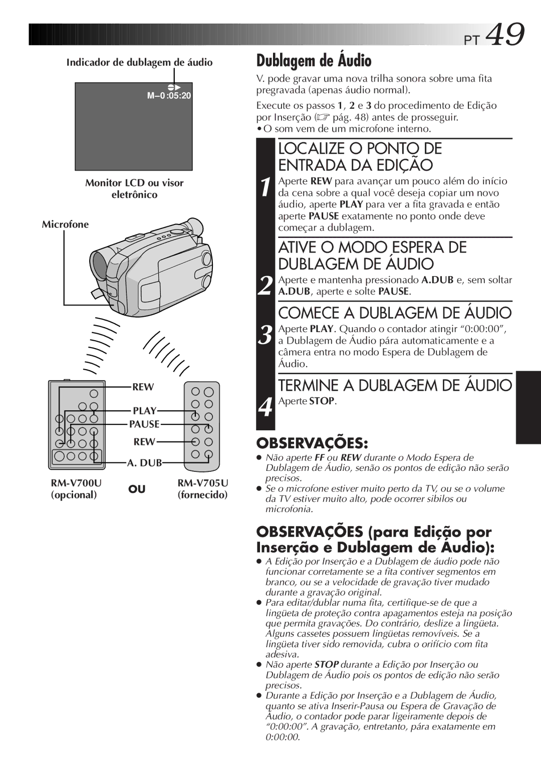 JVC GR-AXM33UM manual Dublagem de Áudio, Localize O Ponto DE Entrada DA Edição, Ative O Modo Espera DE Dublagem DE Áudio 