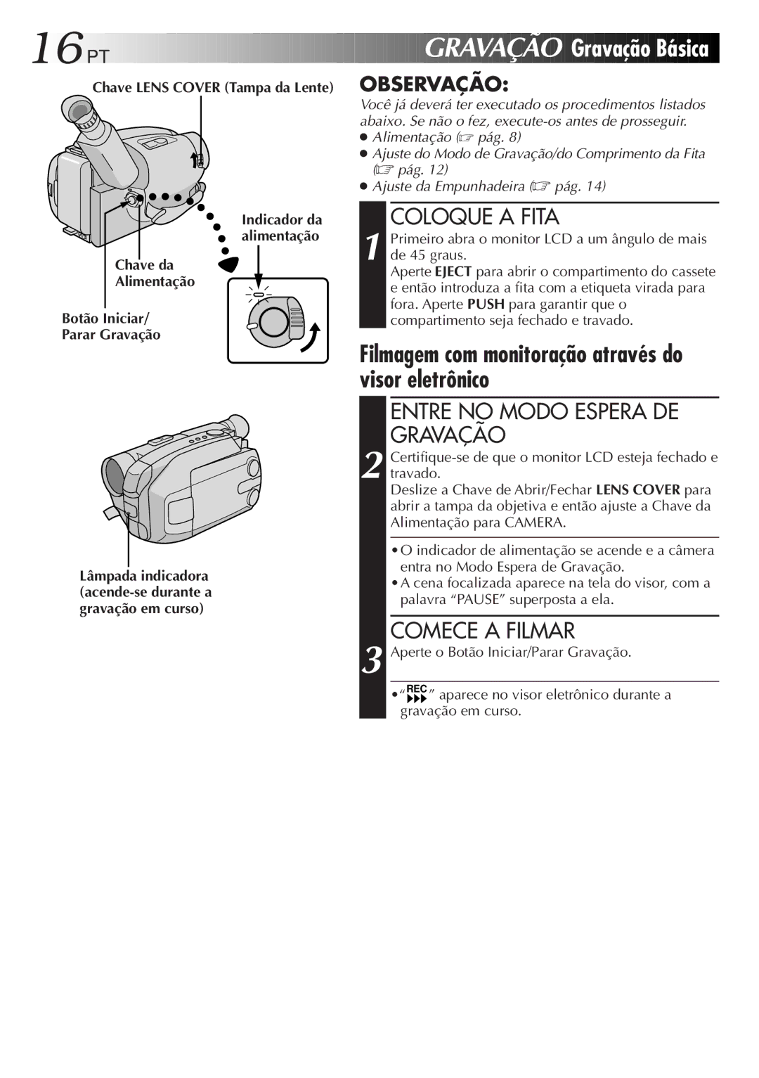 JVC GR-AXM77UM manual PT Gravação Gravação Básica, Filmagem com monitoração através do visor eletrônico, Coloque a Fita 