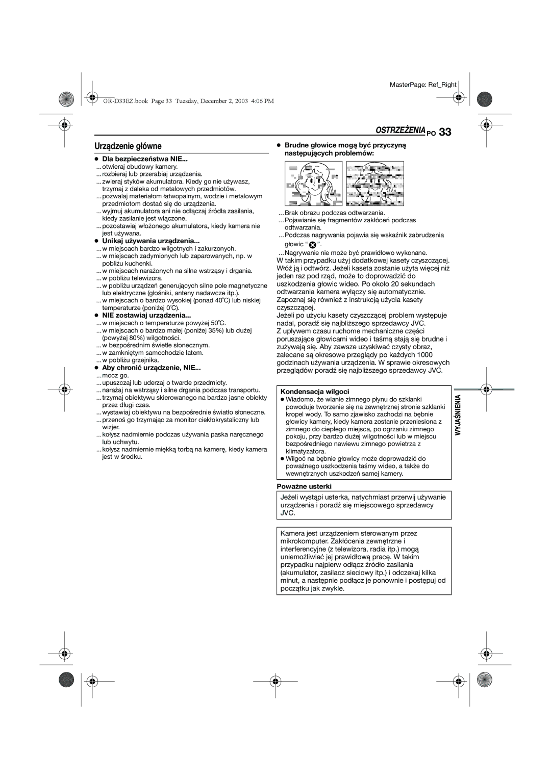 JVC GR-D33 manual Dla bezpieczeństwa NIE, Unikaj używania urządzenia, NIE zostawiaj urządzenia, Aby chronić urządzenie, NIE 