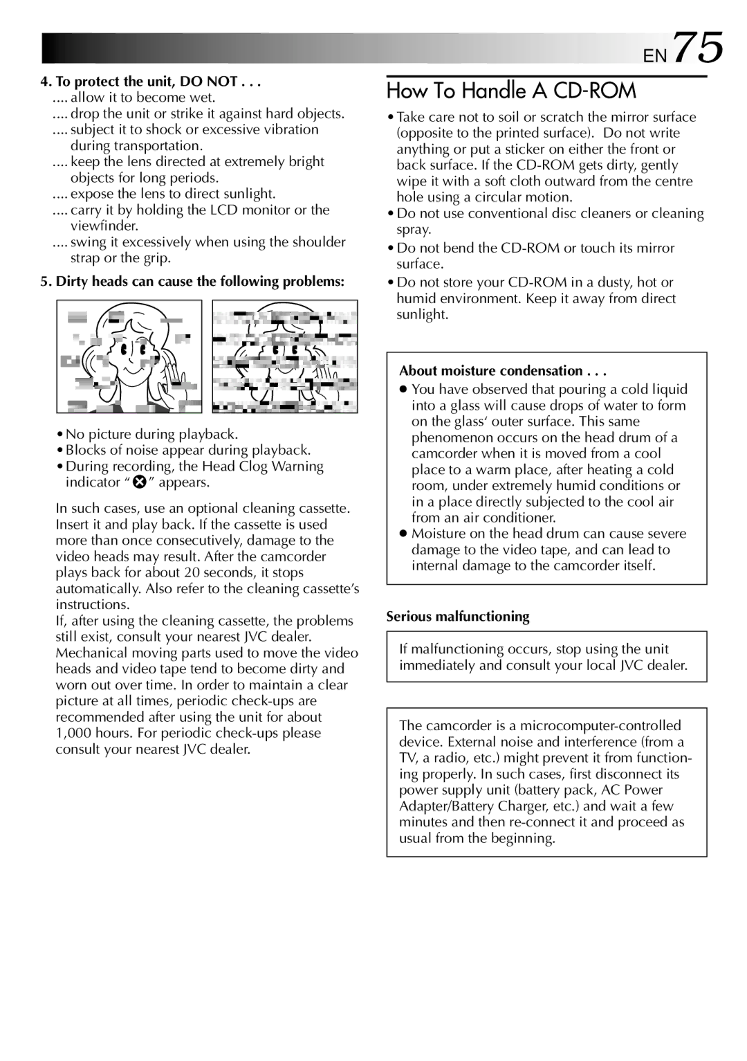 JVC GR-DVL308, GR-DVL109, GR-DVL309 EN75, To protect the unit, do not, About moisture condensation, Serious malfunctioning 