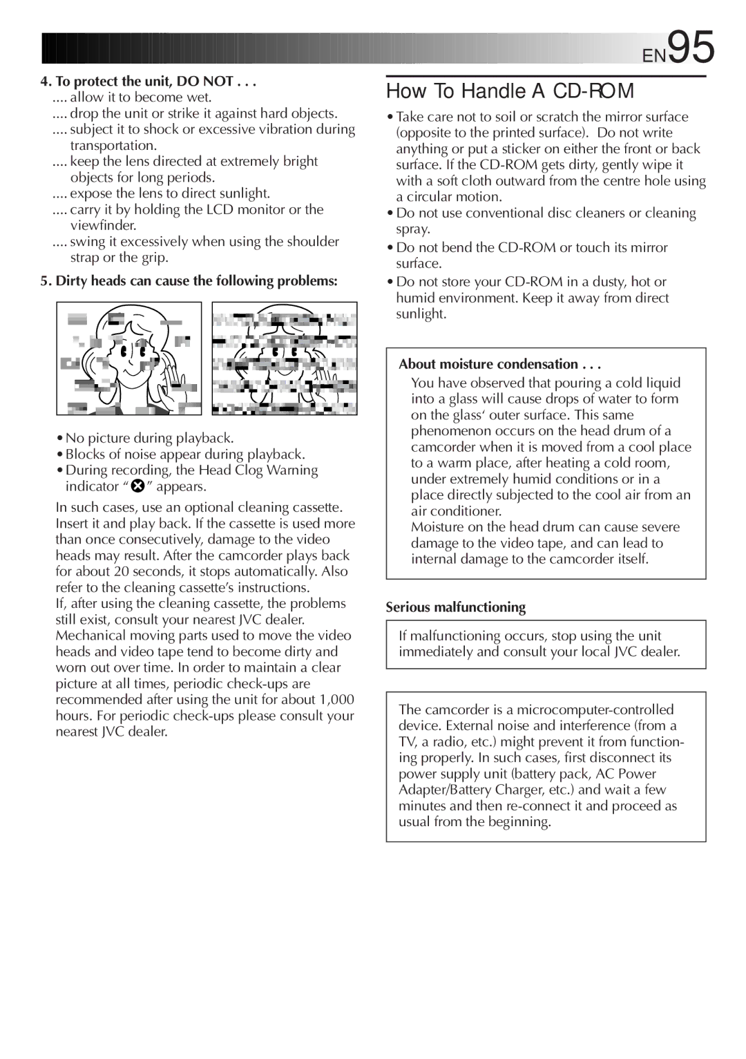 JVC GR-DVL9800 To protect the unit, do not, Dirty heads can cause the following problems, About moisture condensation 