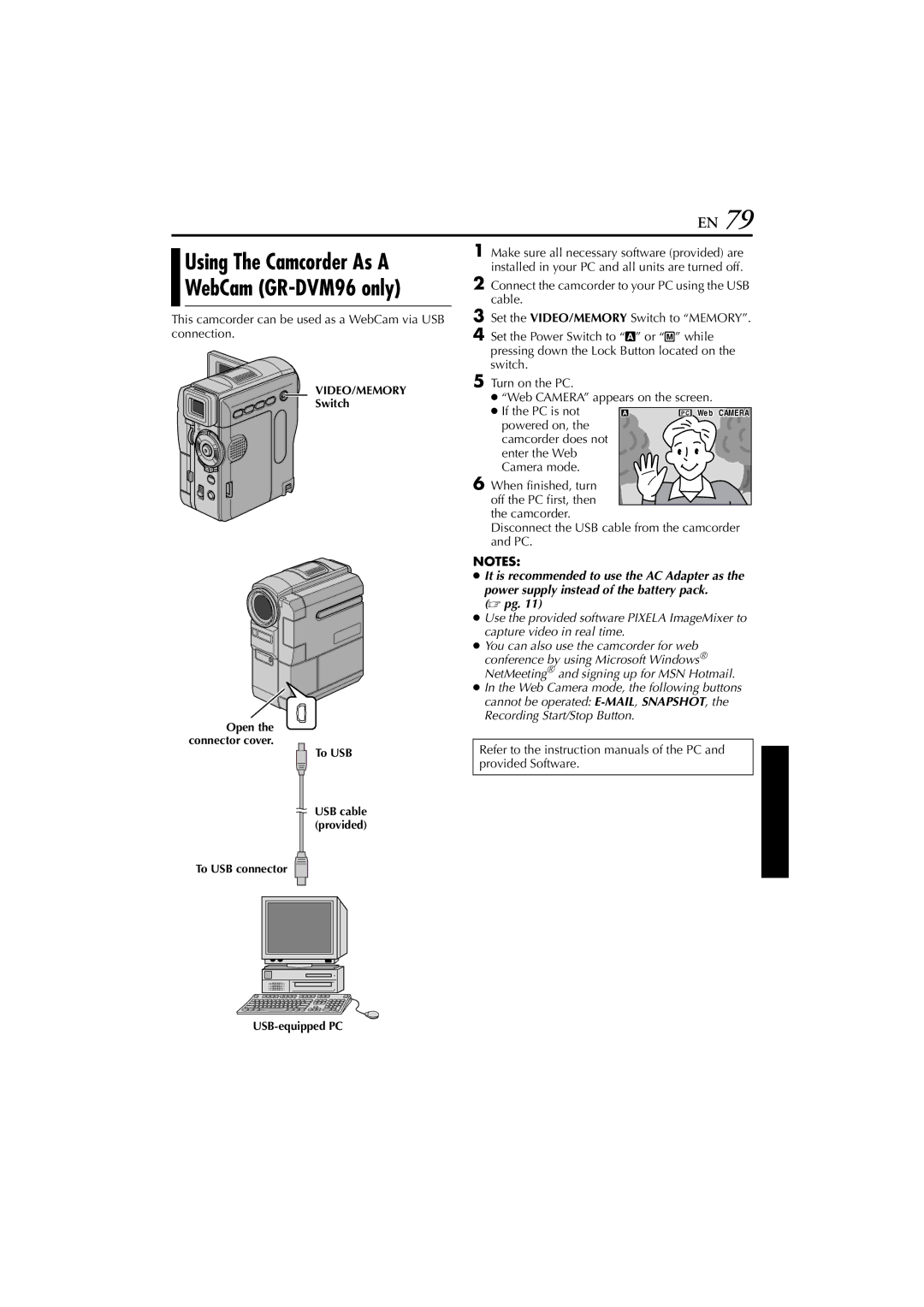 JVC GR-DVM76 Using The Camcorder As a WebCam GR-DVM96 only, This camcorder can be used as a WebCam via USB connection 