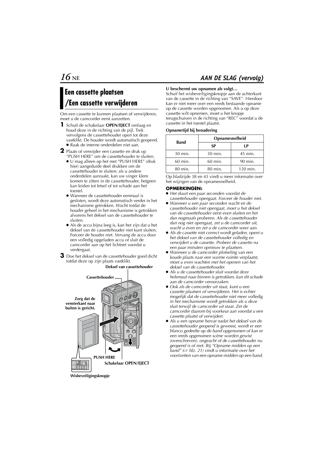 JVC GR-DVP5, GR-DVP7 manual 16 NE, Een cassette plaatsen /Een cassette verwijderen, Raak de interne onderdelen niet aan 