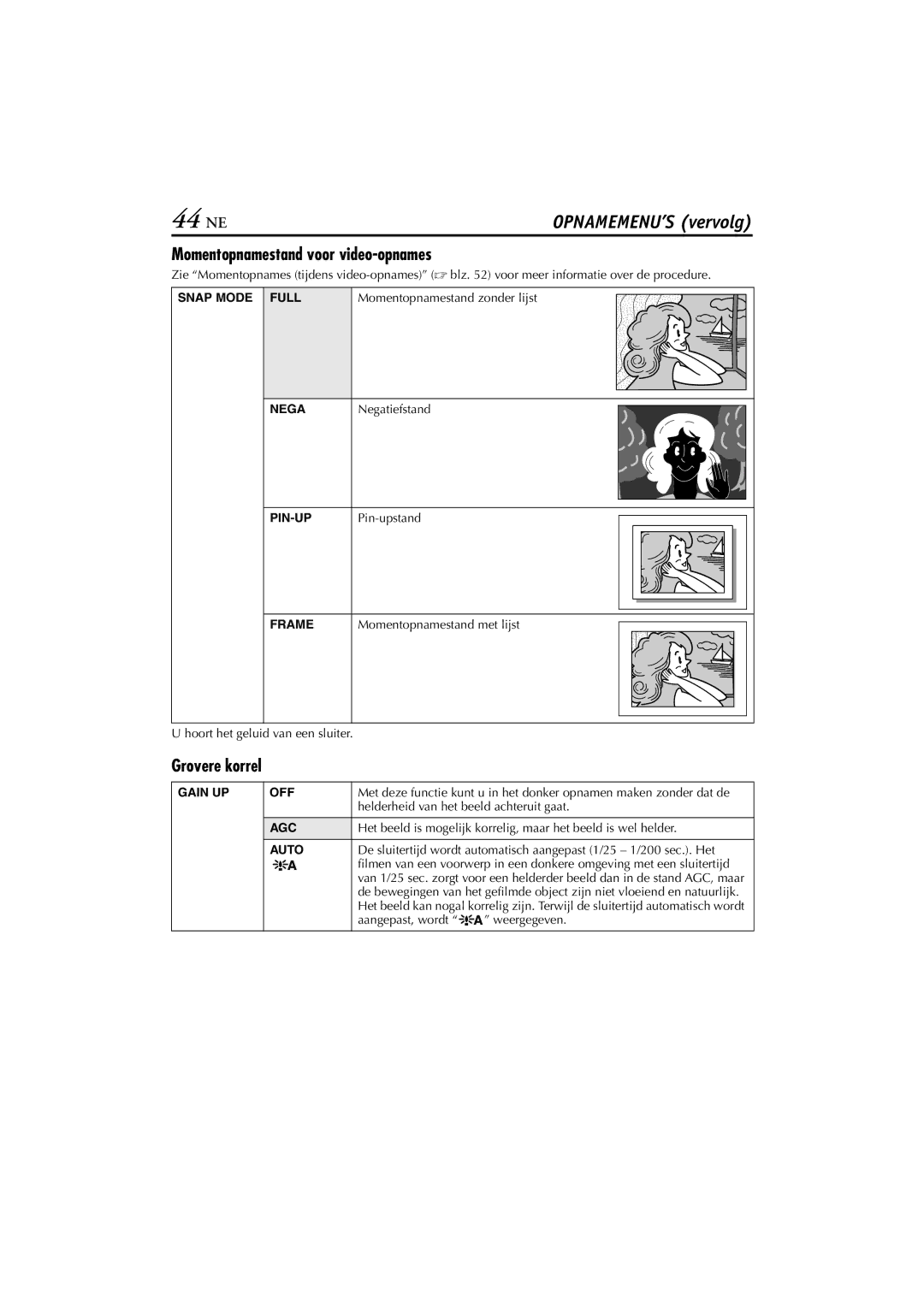 JVC GR-DVP5, GR-DVP7 manual 44 NE, Momentopnamestand voor video-opnames, Grovere korrel 