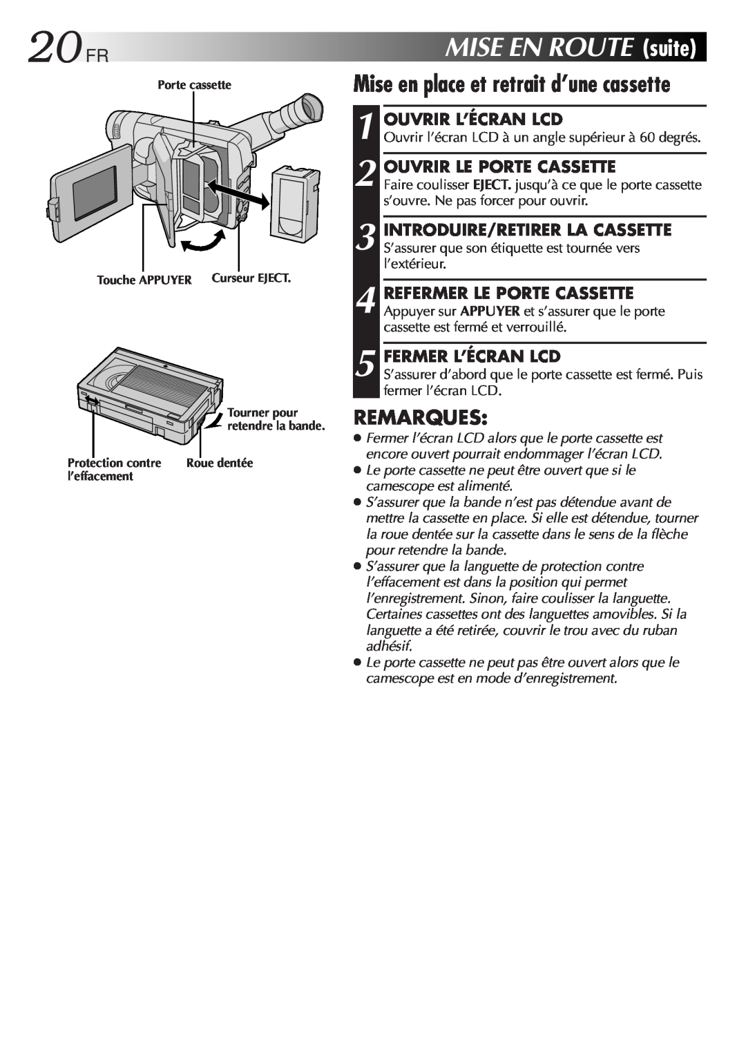 JVC GR-FXM106S manual 20FR, Mise en place et retrait d’une cassette, MISEENROUTEsuite, Remarques, Ouvrir L’Écran Lcd 