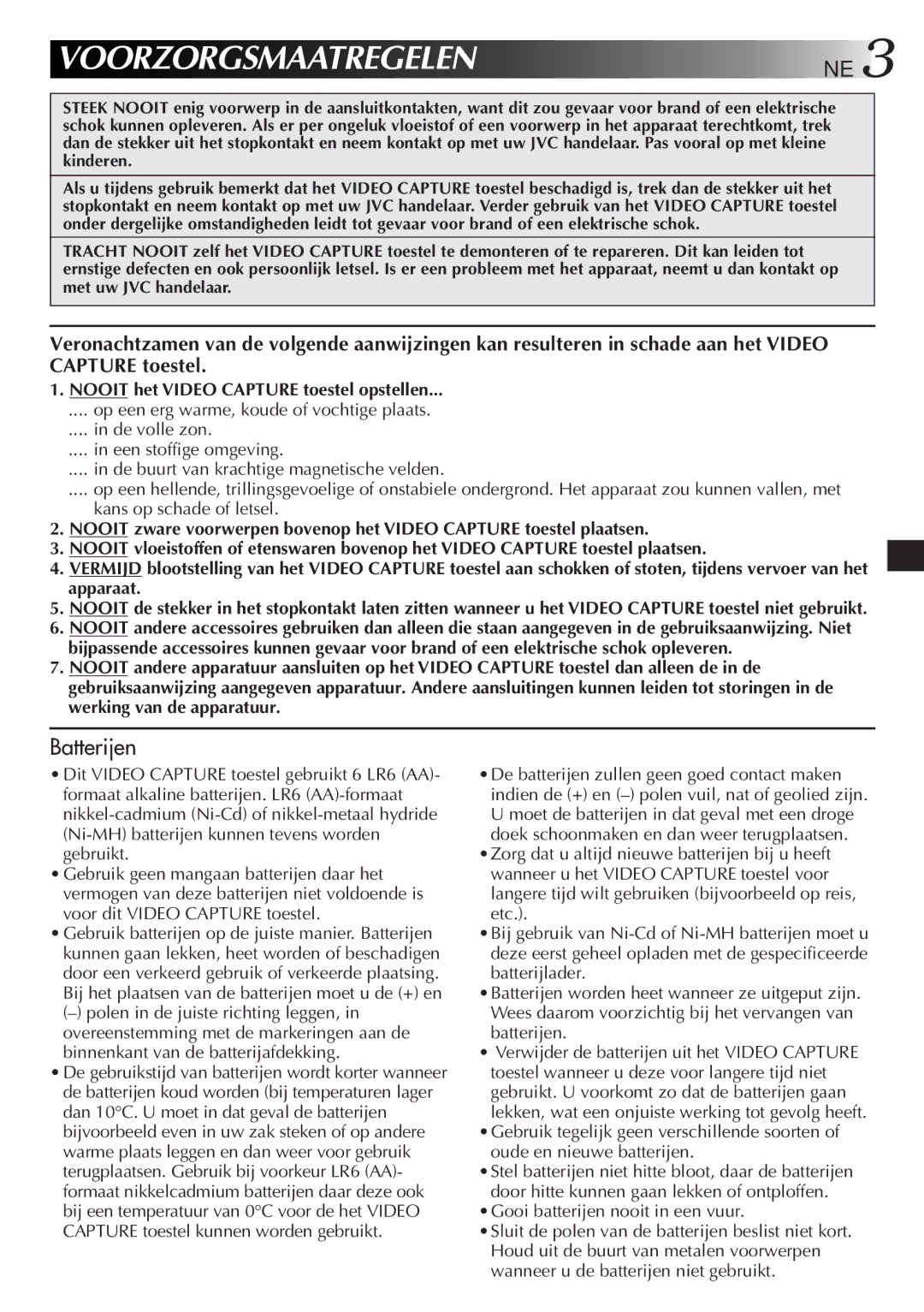 JVC GV-CB3E manual Voorzorgsmaatregelen, Nooit het Video Capture toestel opstellen 