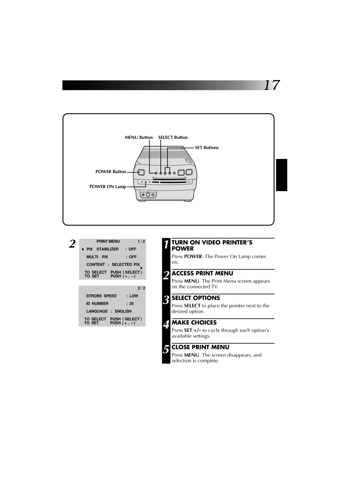 JVC GV-PT1 manual Turn on Video PRINTER’S Power, Access Print Menu, Select Options, Make Choices 