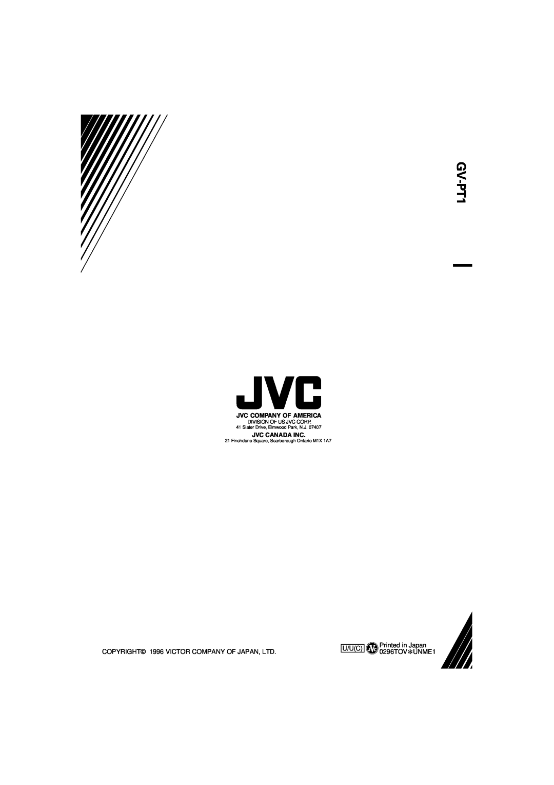 JVC GV-PT1 manual U/Uc, Printed in Japan 0296TOV*UNME1, Division Of Us Jvc Corp, Slater Drive, Elmwood Park, N.J 
