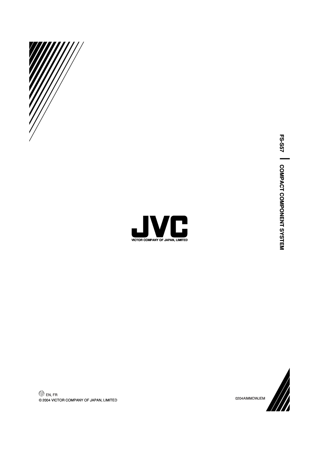 JVC GVT0134-001B, CA-FSS57 manual FS-S57COMPACT COMPONENT SYSTEM, En, Fr, 0204AIMMDWJEM, Victor Company Of Japan, Limited 