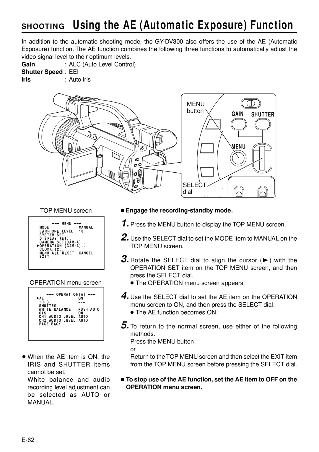 JVC GY-DV300 Gain, Shutter Speed EEI, Iris Auto iris, Menu button Select dial,  Engage the recording-standby mode 