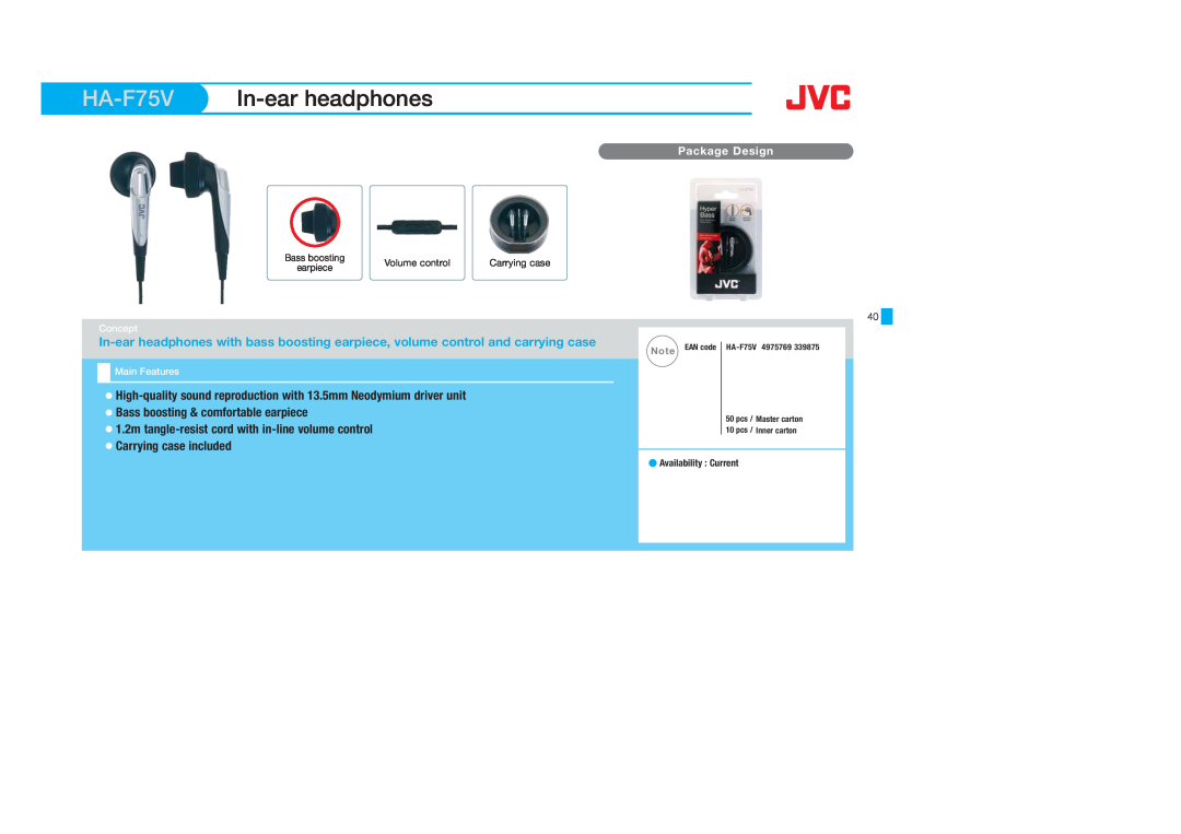 JVC HAEBX5B, HAFX5B HA-F75V In-earheadphones, Concept, Main Features, Availability Current, Note EAN code, HA-F75V4975769 