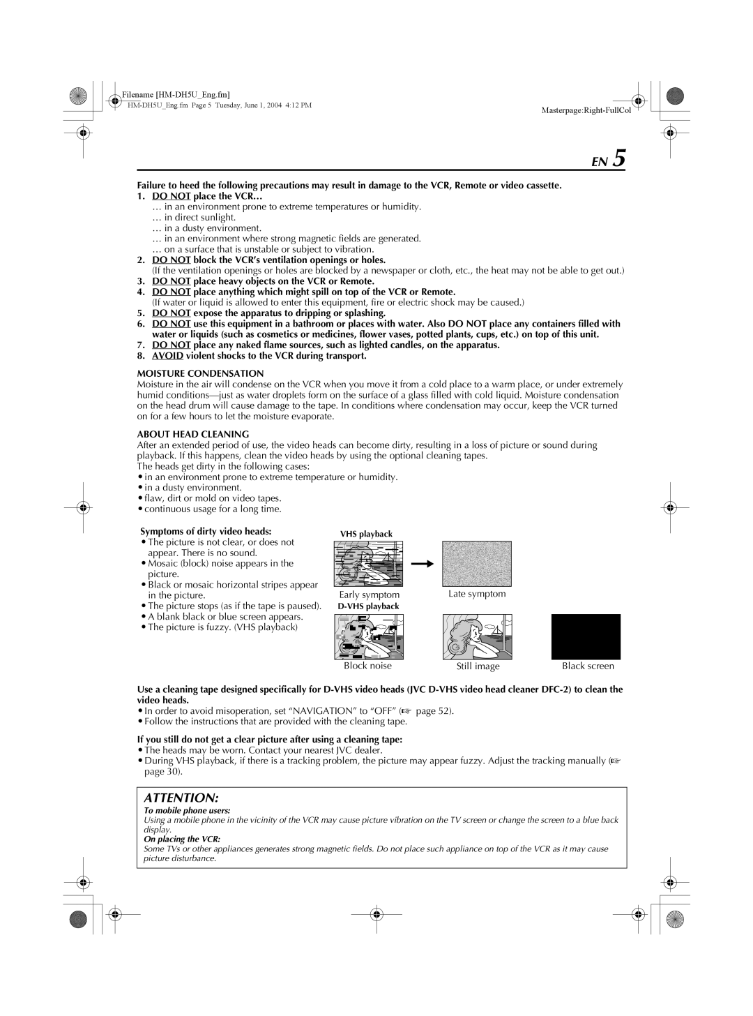 JVC HM-DH5U Do not block the VCR’s ventilation openings or holes, Do not expose the apparatus to dripping or splashing 