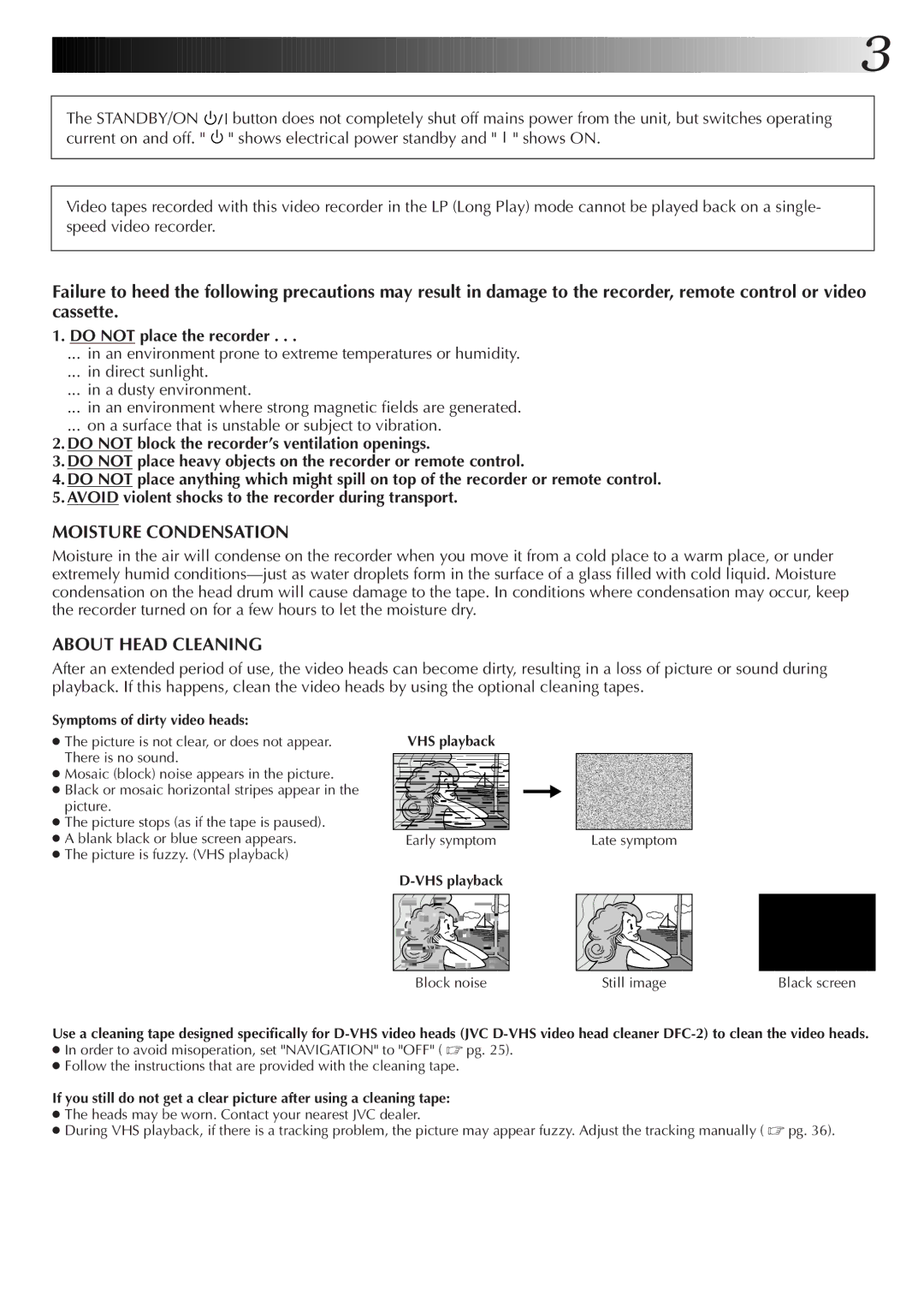 JVC HM-DR10000EK setup guide Do not place the recorder, Symptoms of dirty video heads, VHS playback, Early symptom 