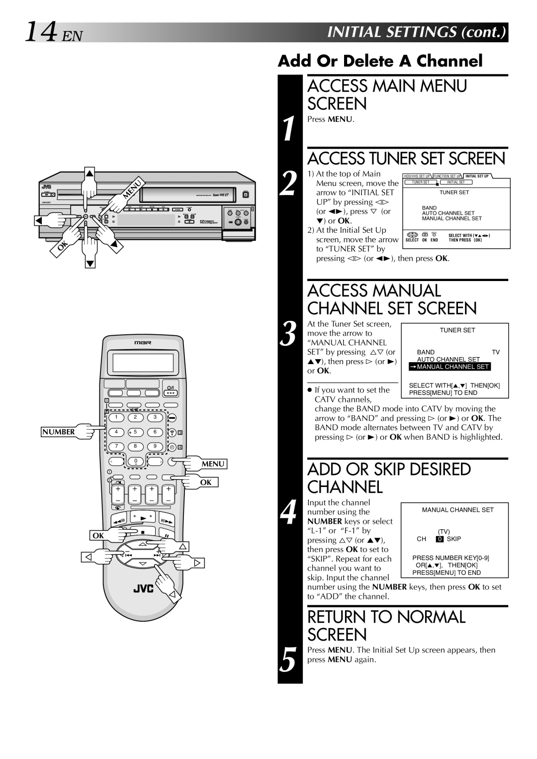 JVC HM-HDS1U manual Access Main Menu Screen, Access Tuner SET Screen, Access Manual Channel SET Screen, ADD or Skip Desired 