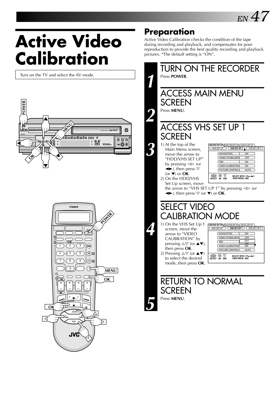 JVC HM-HDS1U manual Active Video Calibration, Calibration Mode, At the top of the HDD/VHS SET UP, Calibration by 