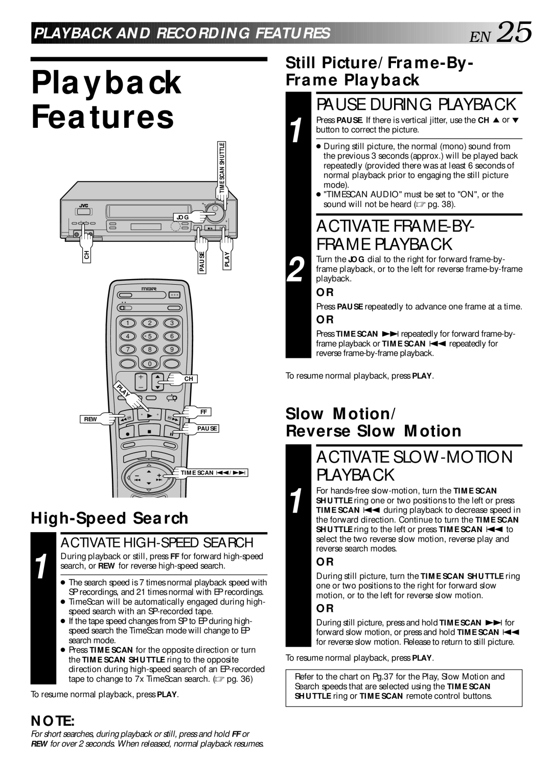 JVC HR-DD840U manual Playback Features, Pause During Playback, Activate FRAME-BY Frame Playback, Activate SLOW-MOTION 