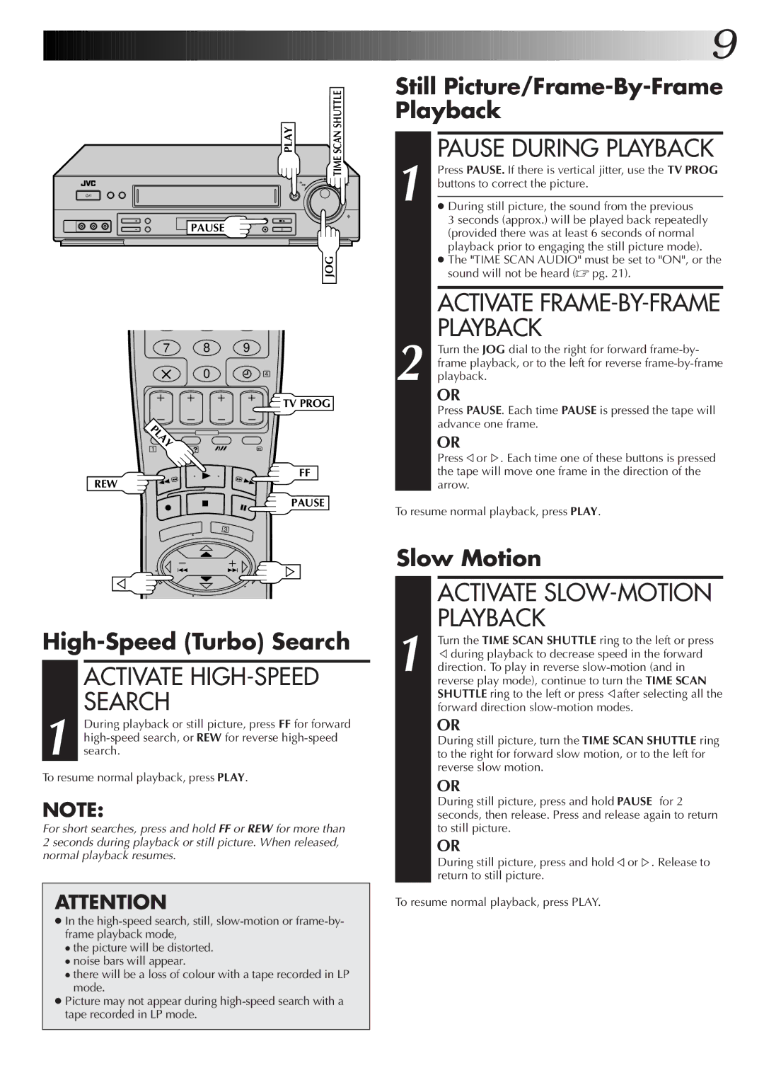 JVC HR-DD855EK setup guide Pause During Playback, Activate FRAME-BY-FRAME Playback, Activate SLOW-MOTION Playback 