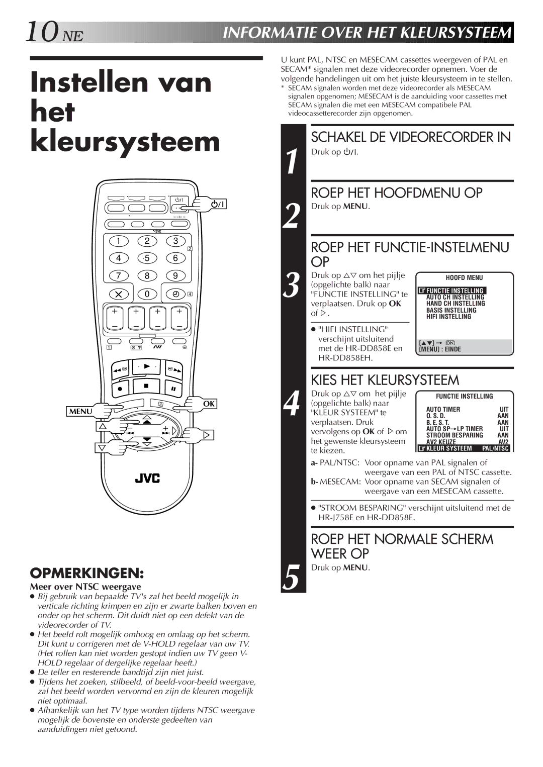 JVC HR-DD858E/EH, HR-J758E/EH manual Instellen van het kleursysteem, Kies HET Kleursysteem, Meer over Ntsc weergave 