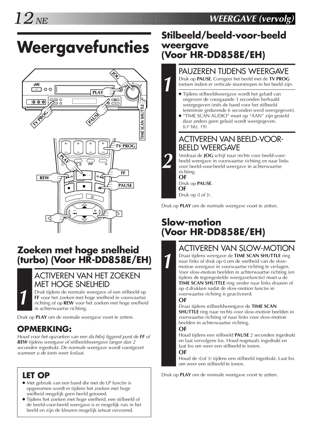 JVC HR-J758E/EH manual Weergavefuncties, Weergave v ervolg, Stilbeeld/beeld-voor-beeld weergave Voor HR-DD858E/EH 