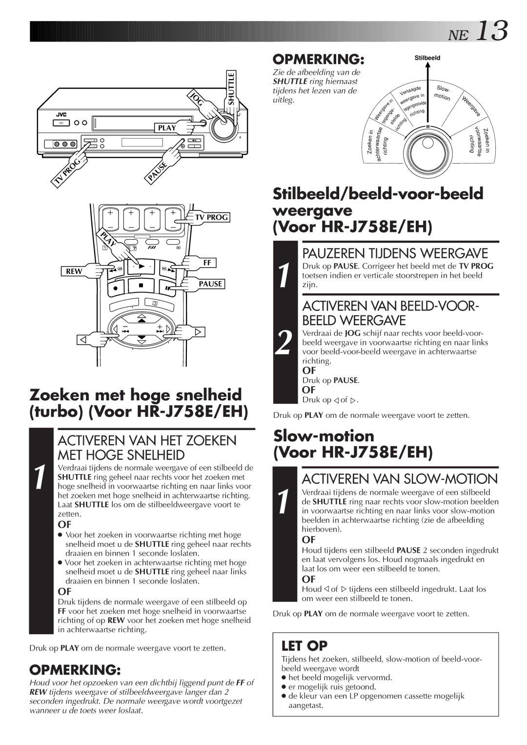 JVC HR-DD858E/EH Zoeken met hoge snelheid turbo Voor HR-J758E/EH, Stilbeeld/beeld-voor-beeld weergave Voor HR-J758E/EH 