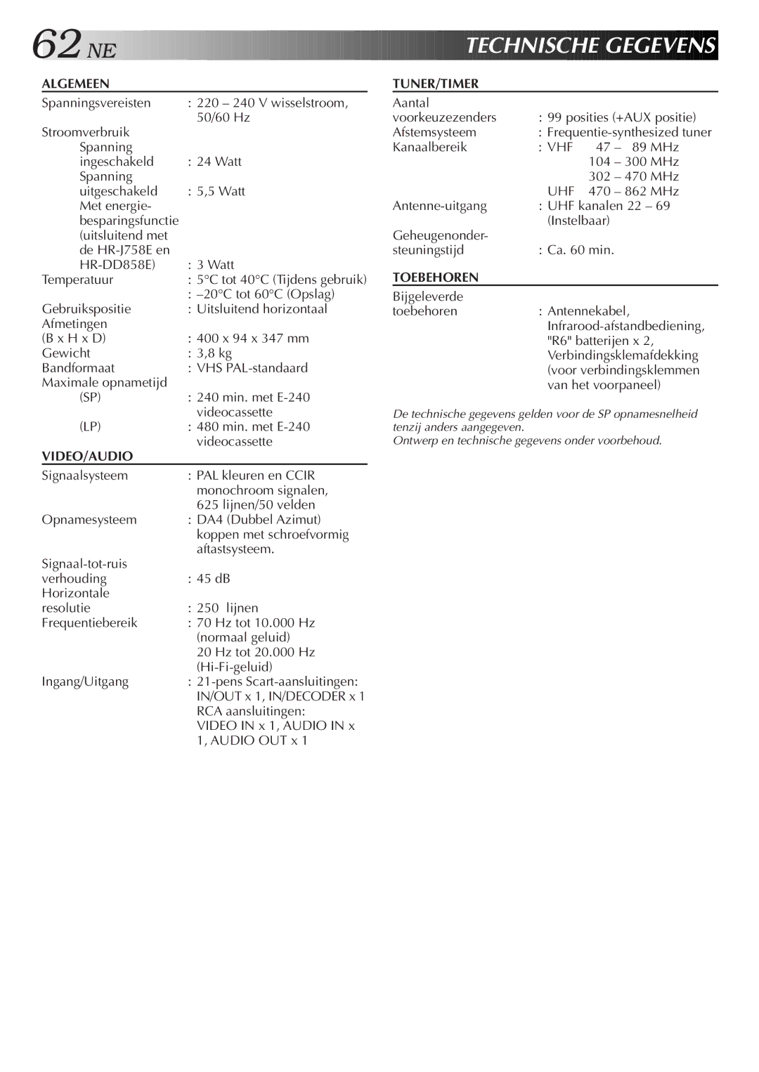 JVC HR-DD858E/EH, HR-J758E/EH manual Besparingsfunctie, 5C tot 40C Tijdens gebruik, Frequentie-synthesized tuner, Instelbaar 