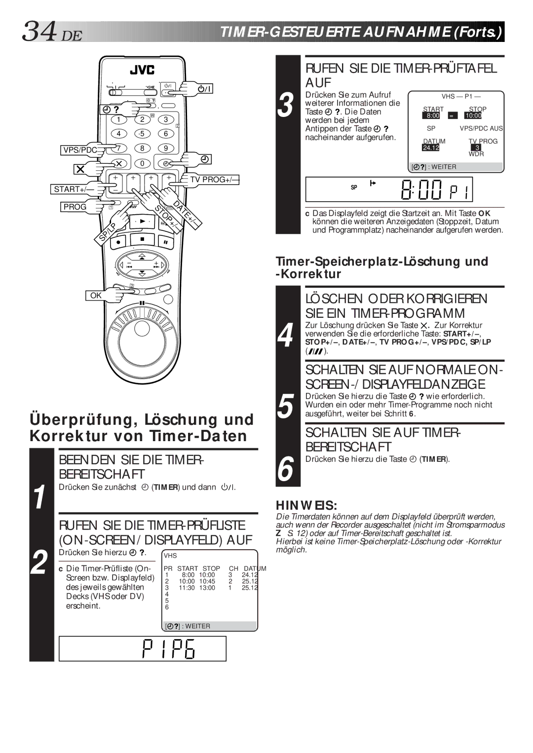 JVC HR-DVS1EU TIMER- Gesteuerte Aufnahme Forts, Rufen SIE DIE TIMER-PRÜFTAFEL AUF, Beenden SIE DIE Timer Bereitschaft 