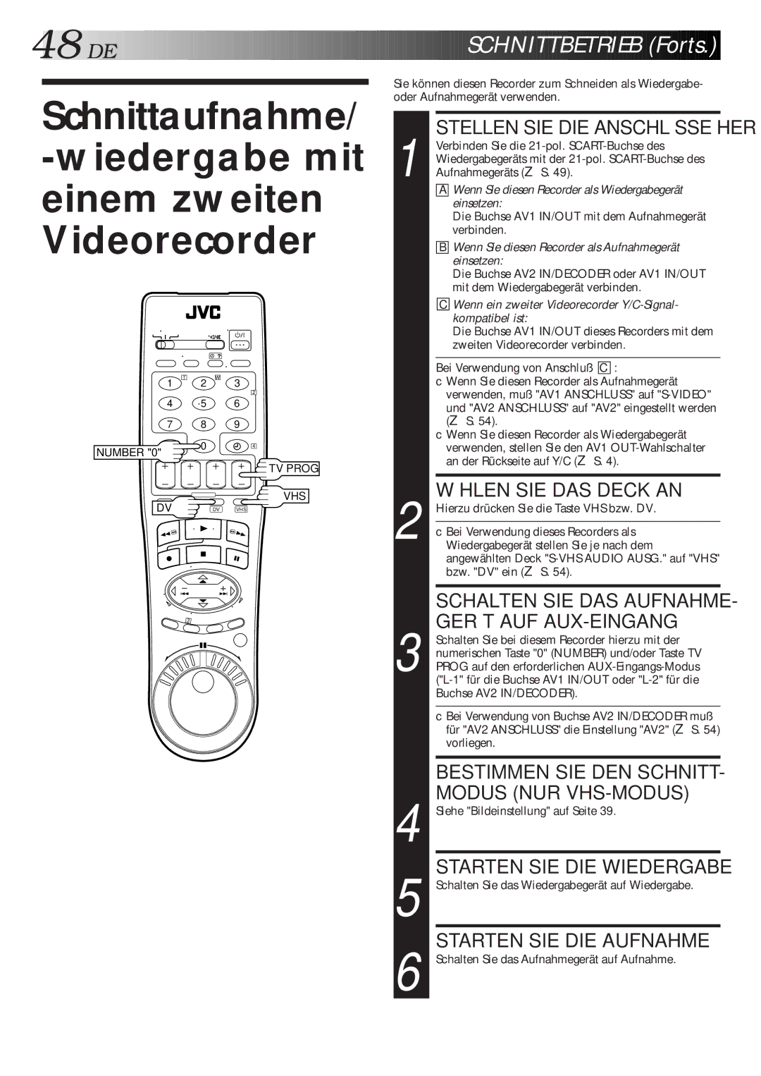 JVC HR-DVS1EU manual Wählen SIE DAS Deck AN, Schalten SIE DAS Aufnahme, Gerät AUF AUX-EINGANG, Modus NUR VHS-MODUS 