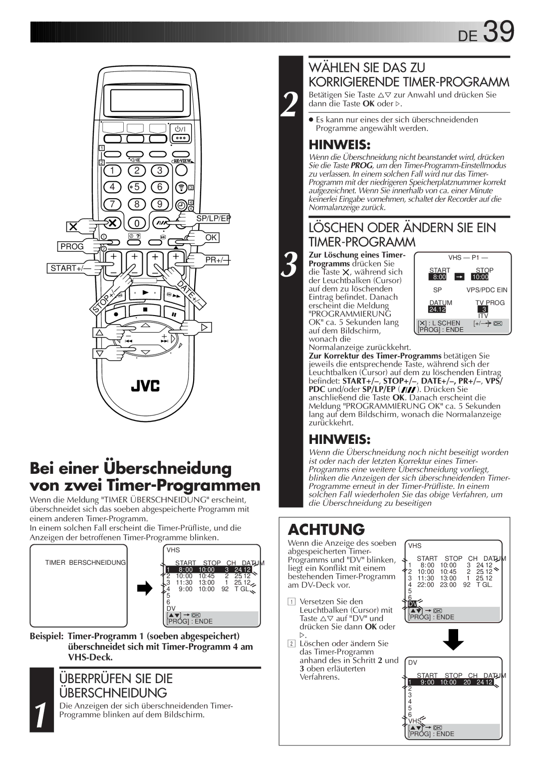 JVC HR-DVS2EU manual Bei einer Überschneidung von zwei Timer-Programmen, Wählen SIE DAS ZU, Überprüfen SIE DIE 