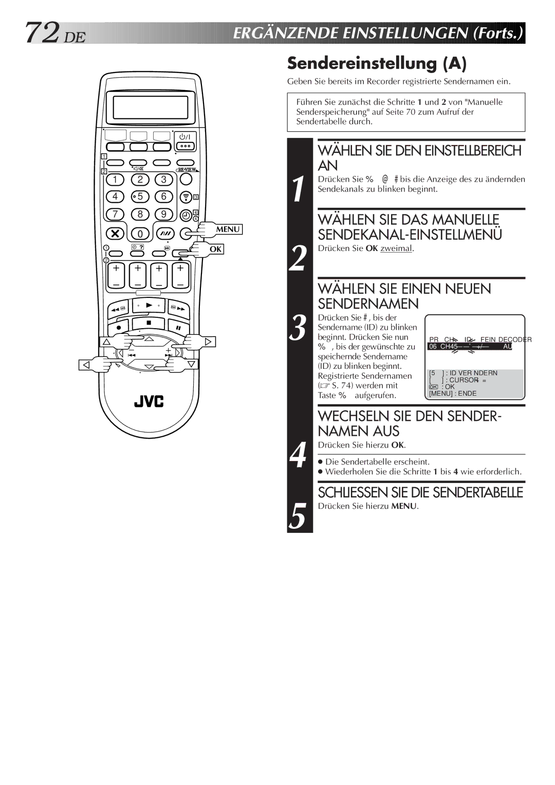 JVC HR-DVS2EU manual Sendereinstellung a, Wählen SIE DEN Einstellbereich AN, Wählen SIE Einen Neuen Sendernamen 