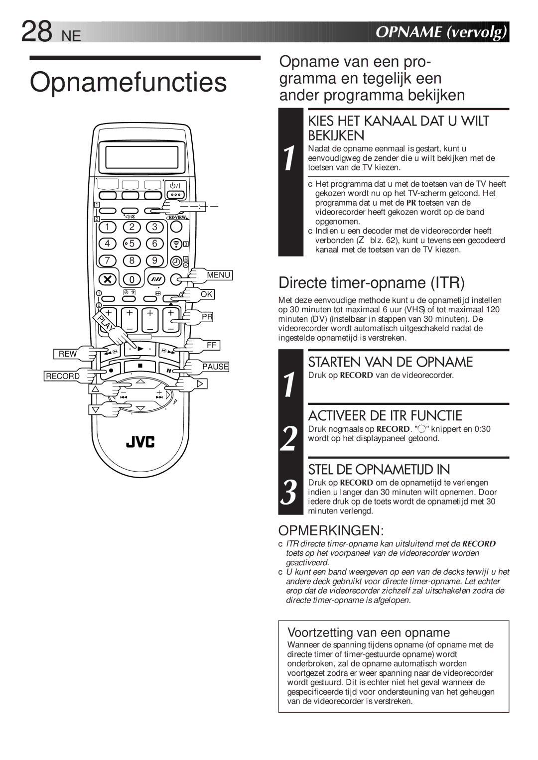 JVC HR-DVS2EU manual Opnamefuncties, NE Opname vervolg, Directe timer-opname ITR 