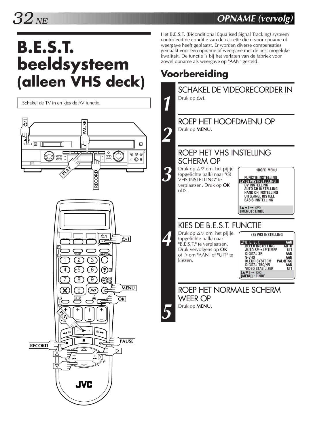 JVC HR-DVS2EU manual Beeldsysteem, Voorbereiding, Roep HET VHS Instelling, Kies DE B.E.S.T. Functie 