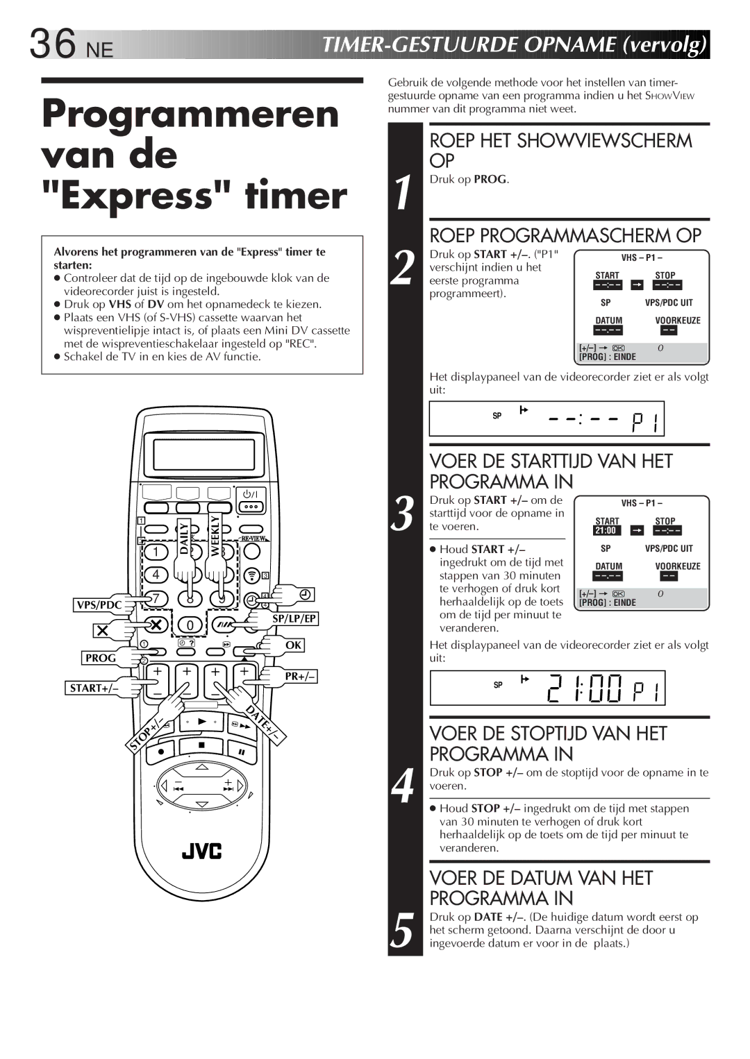 JVC HR-DVS2EU manual Programmeren van de Express timer, Timer -GESTUURDE Opname vervolg, Voer DE Stoptijd VAN HET Programma 