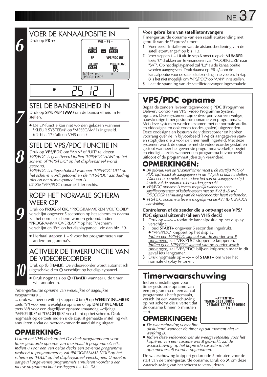 JVC HR-DVS2EU manual VPS/PDC opname, Voer DE Kanaalpositie, Stel DE VPS/PDC Functie, DE Videorecorder 