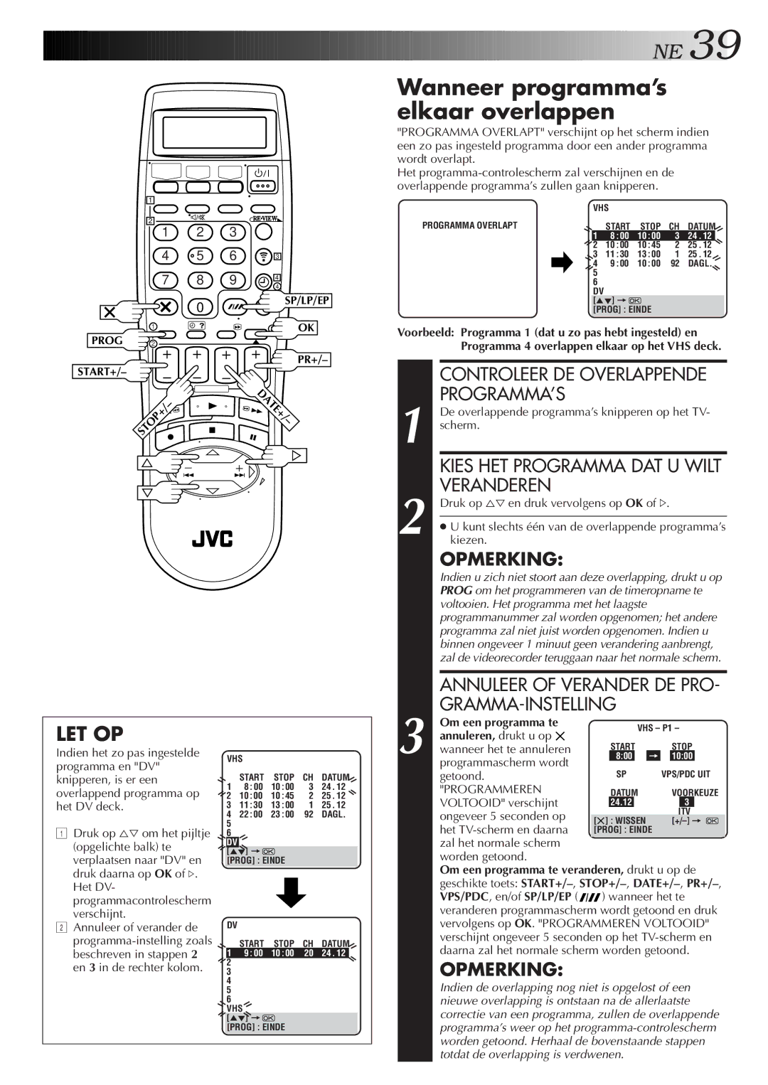 JVC HR-DVS2EU manual Wanneer programma’s elkaar overlappen, Programma’S, Veranderen 