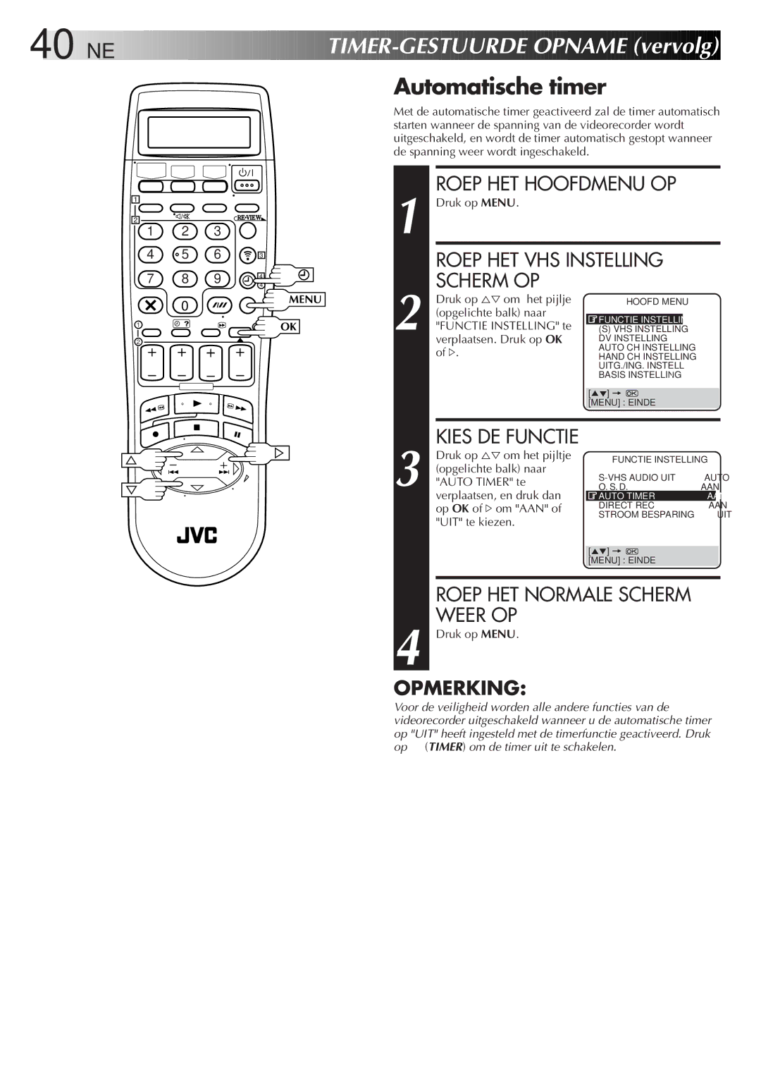 JVC HR-DVS2EU manual Kies DE Functie, Auto Timer te, Op OK of #om AAN, UIT te kiezen 