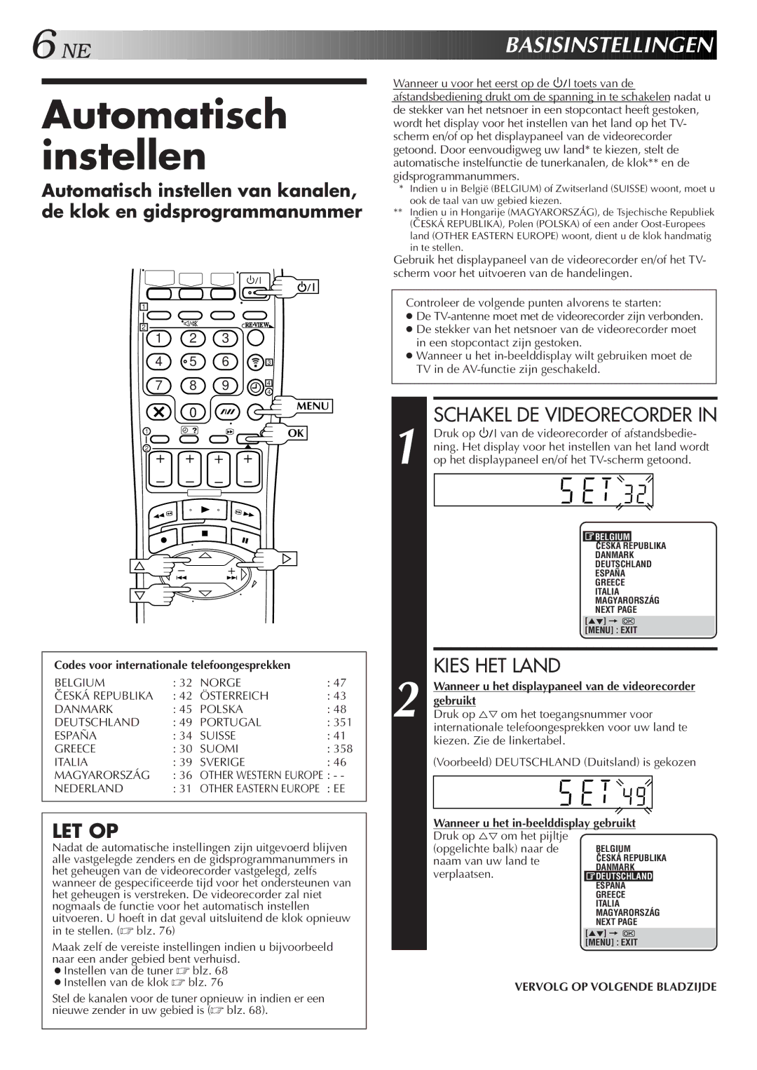 JVC HR-DVS2EU manual Automatisch instellen, NE Basisinstellingen, Schakel DE Videorecorder, Kies HET Land 