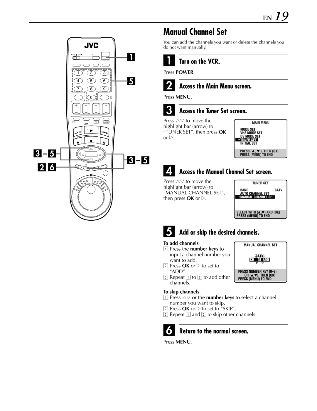 JVC hr-dvs3u Access the Manual Channel Set screen, Add or skip the desired channels, To add channels, To skip channels 