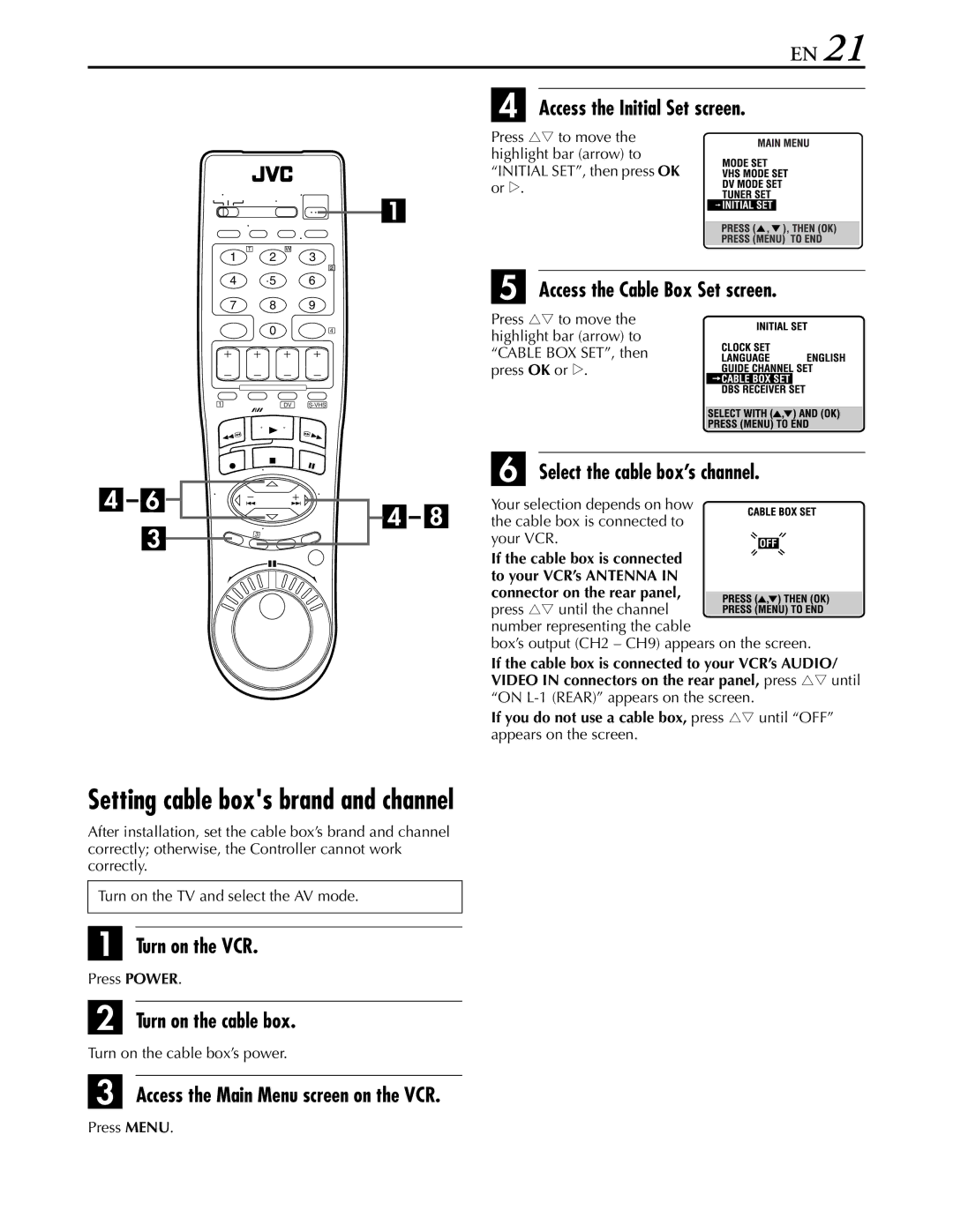 JVC hr-dvs3u manual Access the Cable Box Set screen, Turn on the cable box, Select the cable box’s channel 