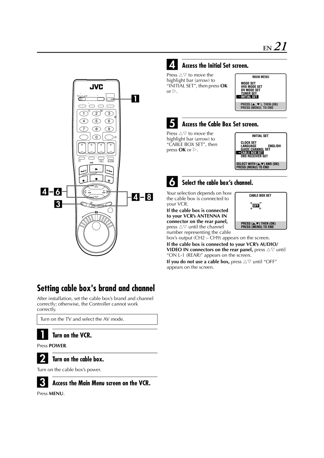 JVC hr-dvs3u manual Access the Cable Box Set screen, Turn on the cable box, Select the cable box’s channel 