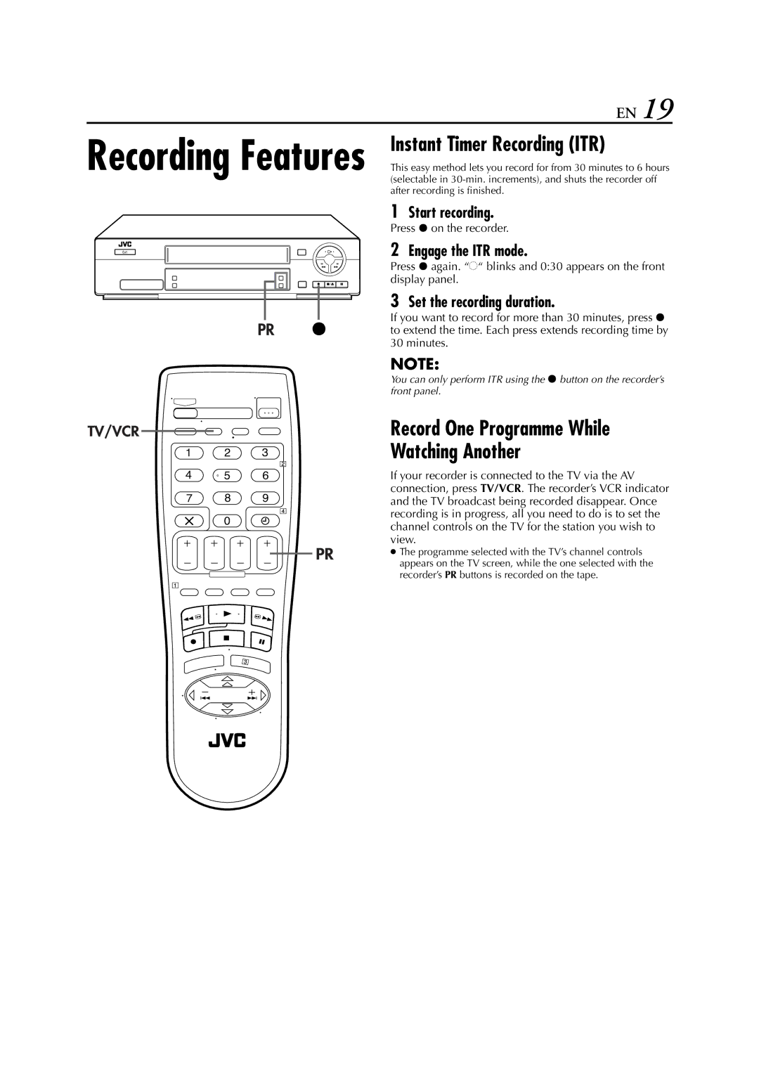 JVC HR-J261EU specifications Instant Timer Recording ITR, Watching Another, Engage the ITR mode, Set the recording duration 