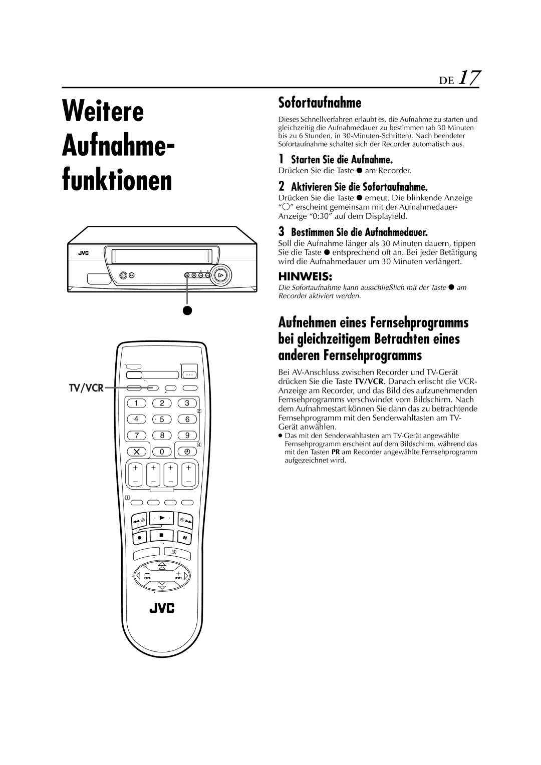 JVC HR-J278EU Aktivieren Sie die Sofortaufnahme, Bestimmen Sie die Aufnahmedauer, Drücken Sie die Taste 7 am Recorder 