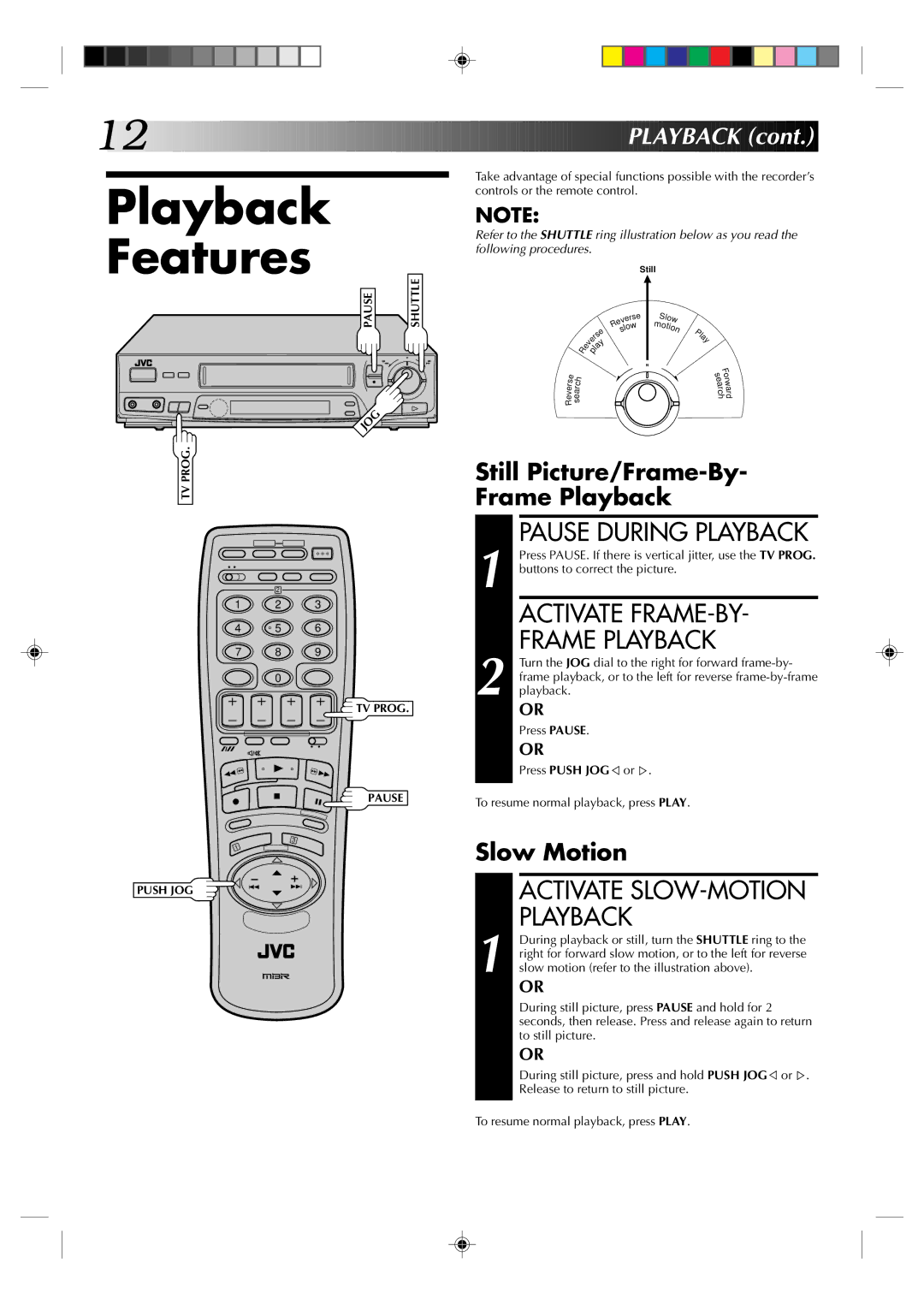 JVC HR-J435EK specifications Playback Features, Pause During Playback, Activate FRAME-BY Frame Playback, Slow Motion 