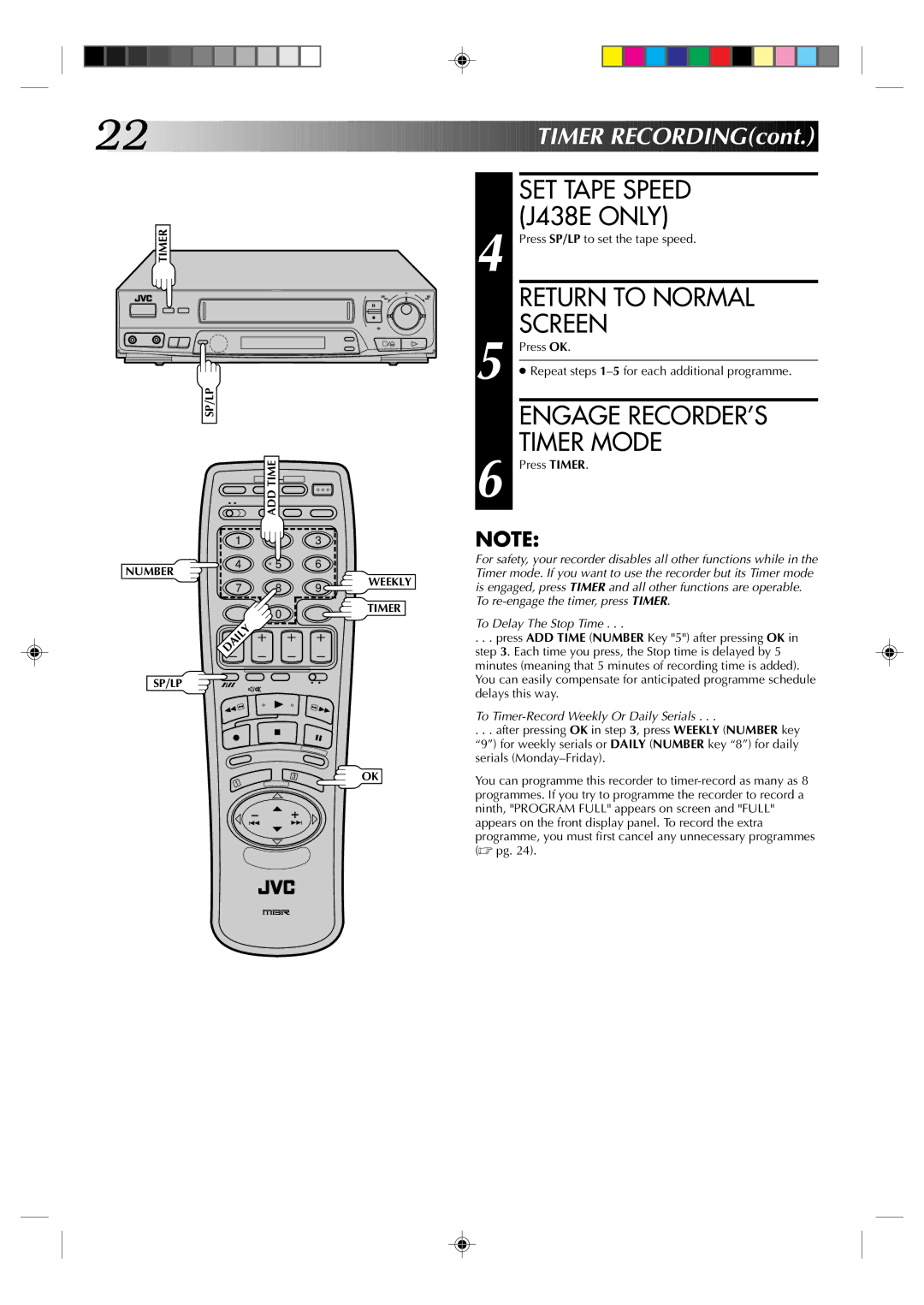 JVC HR-J438E, HR-J238E Engage RECORDER’S, Timer Mode, To re-engage the timer, press Timer To Delay The Stop Time 