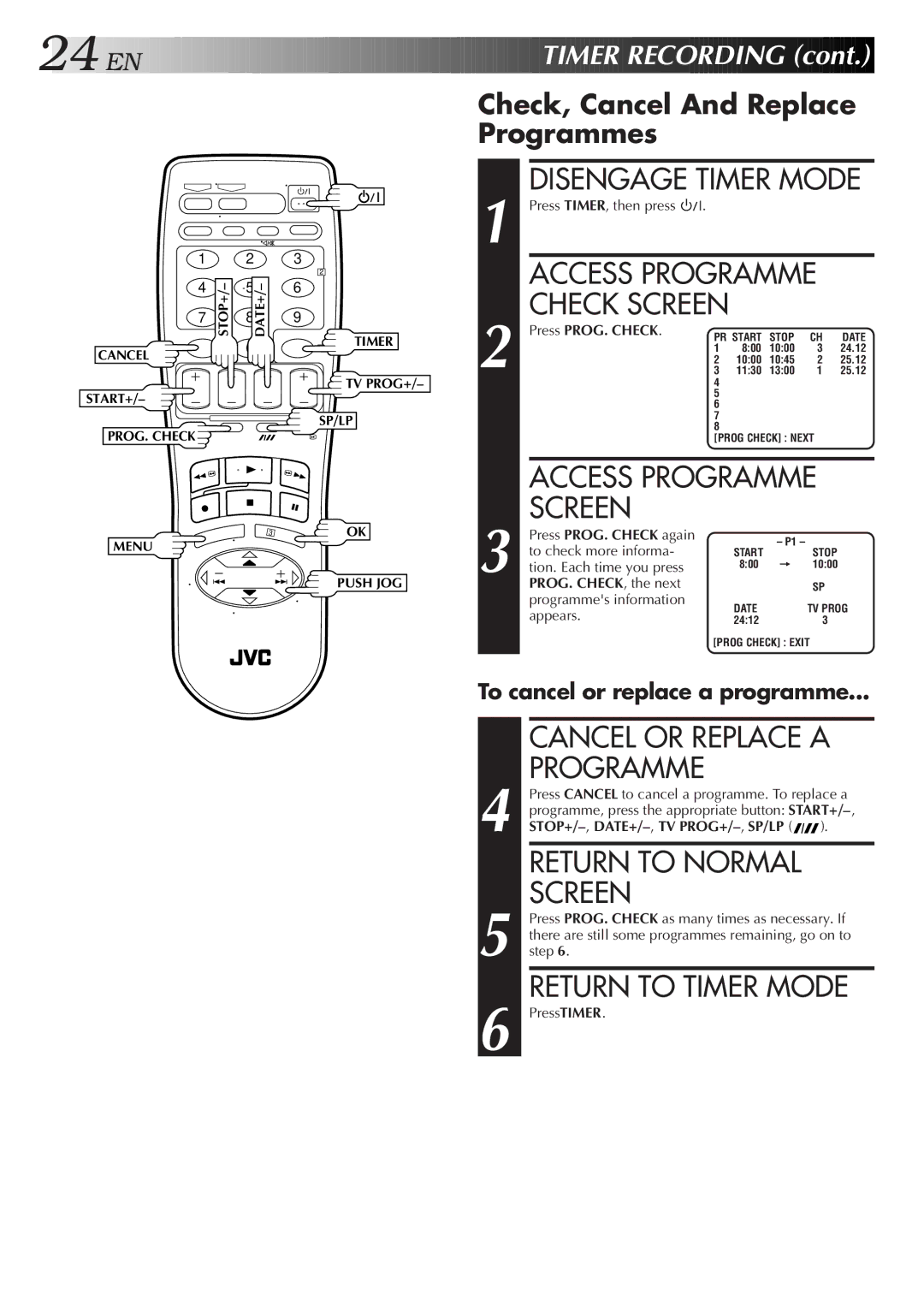 JVC HR-J455EA specifications Disengage Timer Mode, Access Programme, Cancel or Replace a Programme, Return to Timer Mode 