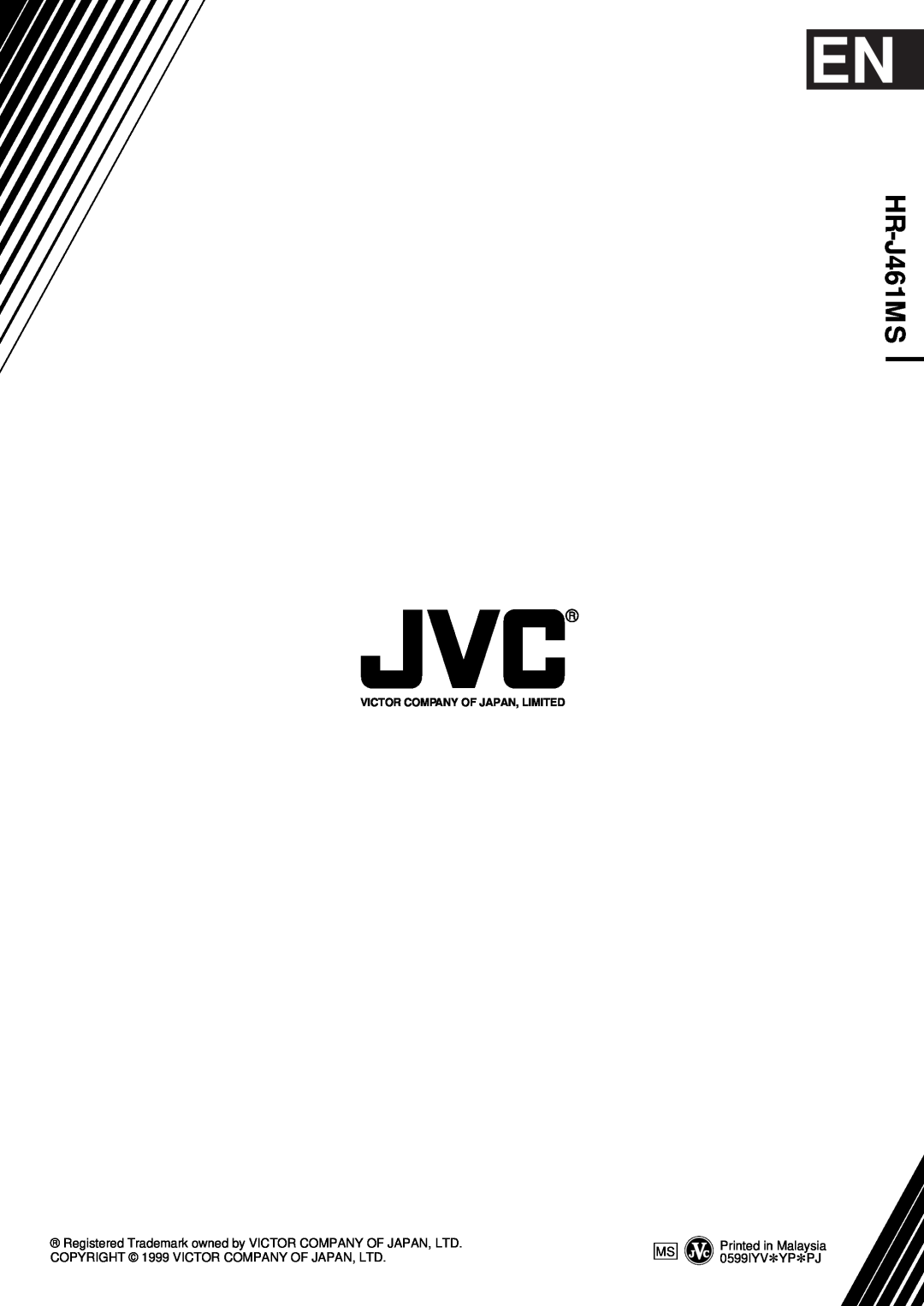 JVC HR-J461MS specifications Printed in Malaysia 0599IYV*YP*PJ 
