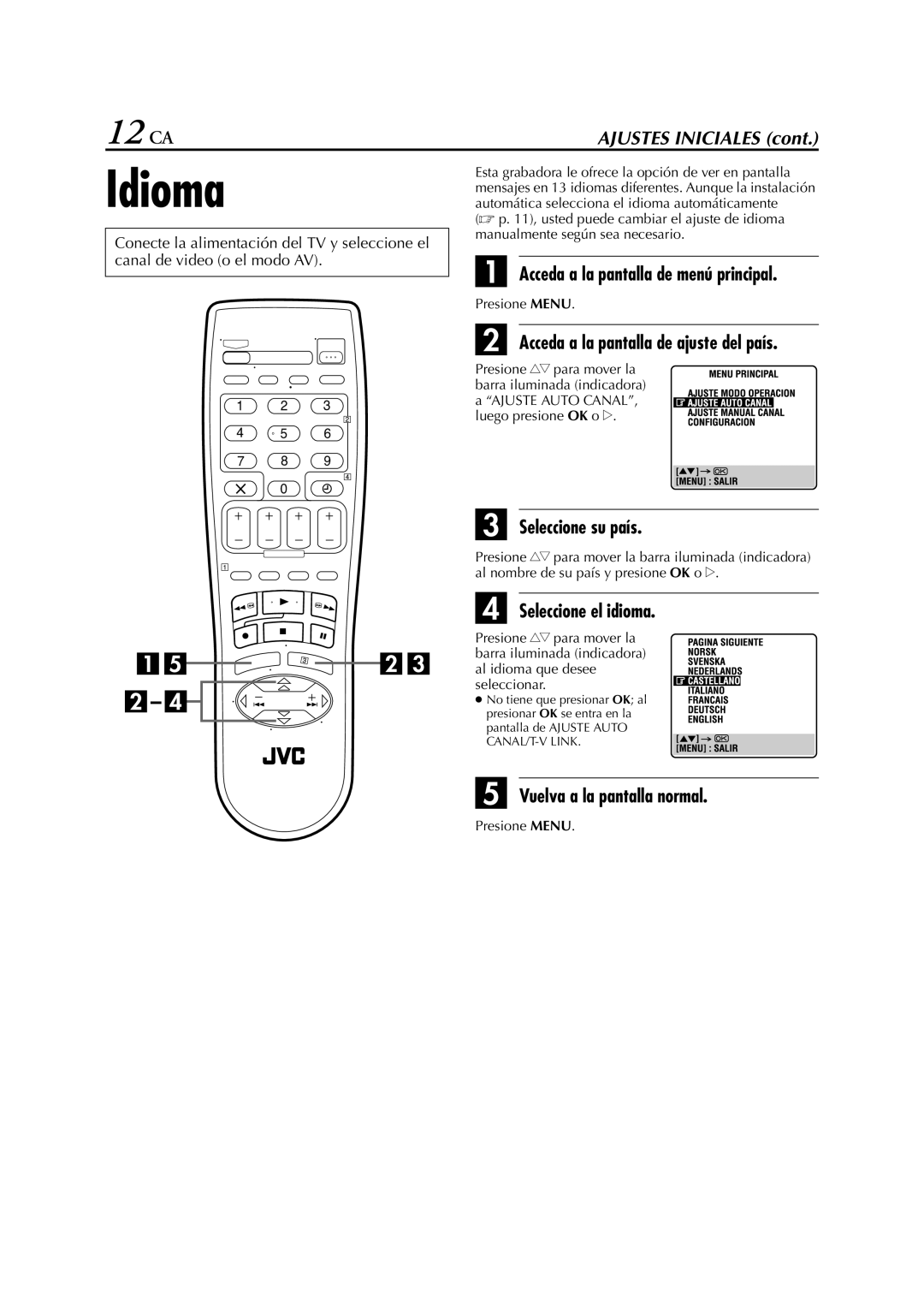 JVC HR-J470EU, HR-J672EU Idioma, 12 CA, Acceda a la pantalla de menú principal, Acceda a la pantalla de ajuste del país 