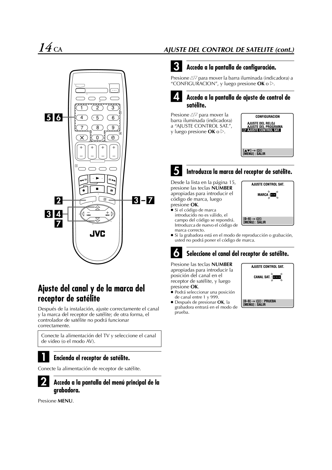 JVC HR-J670EU, HR-J470EU 14 CA, Encienda el receptor de satélite, Acceda a la pantalla de ajuste de control de satélite 