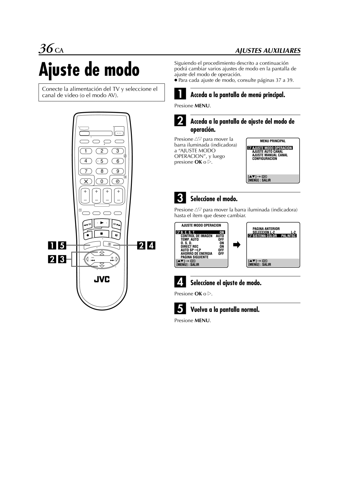 JVC HR-J470EU, HR-J672EU 36 CA, Acceda a la pantalla de ajuste del modo de operación, Seleccione el modo, Presione OK o e 