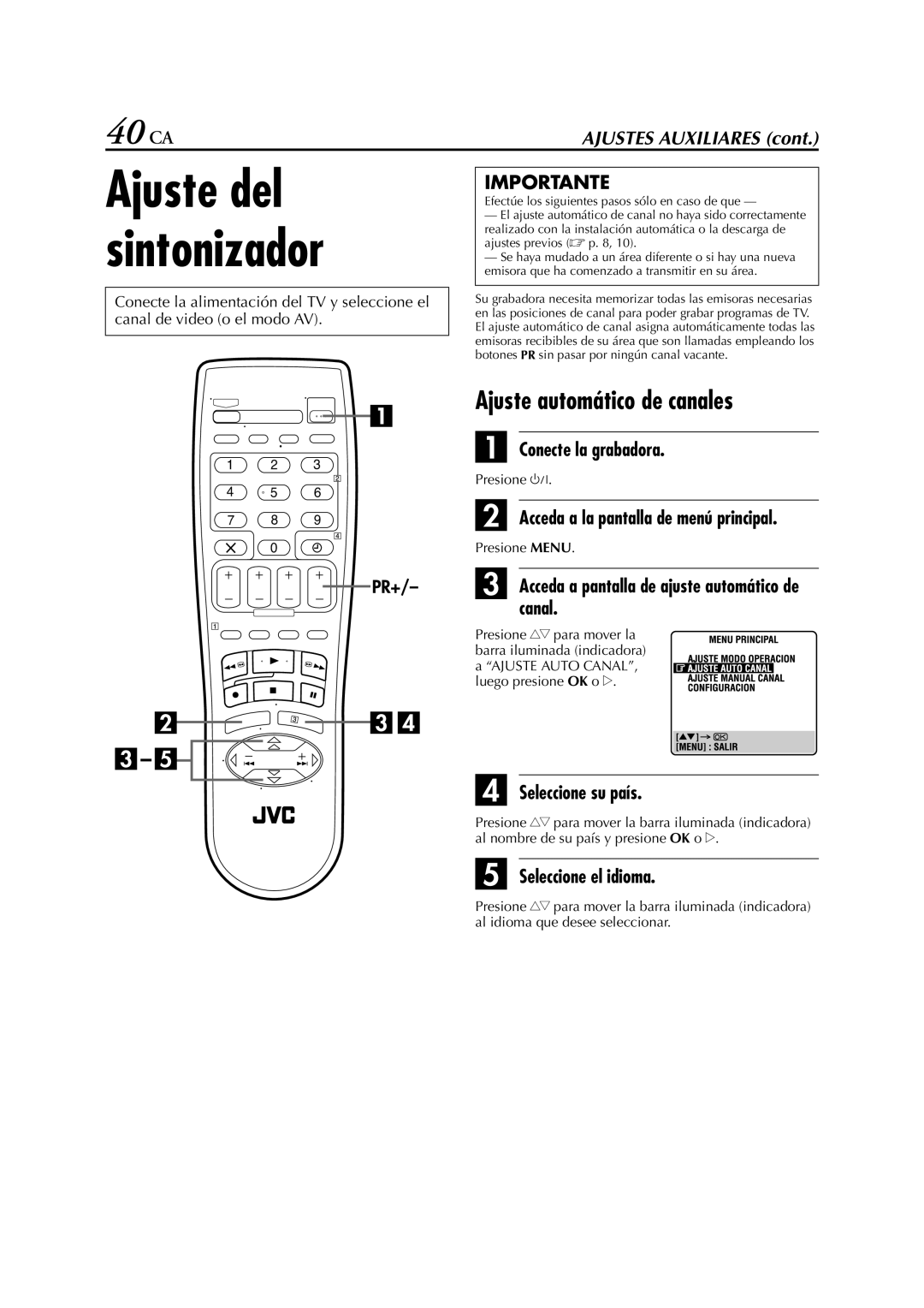 JVC HR-J470EU, HR-J672EU, HR-J670EU 40 CA, Ajuste automático de canales, Acceda a pantalla de ajuste automático de canal 